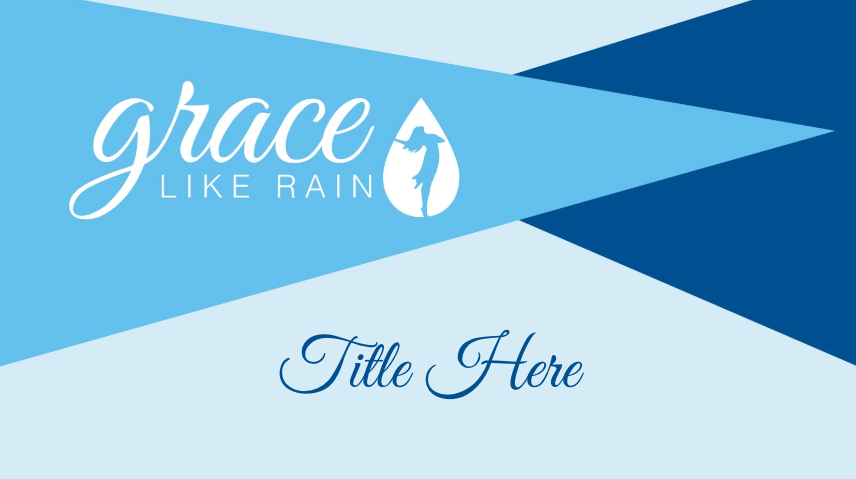 Grace Like Rain Title Slide